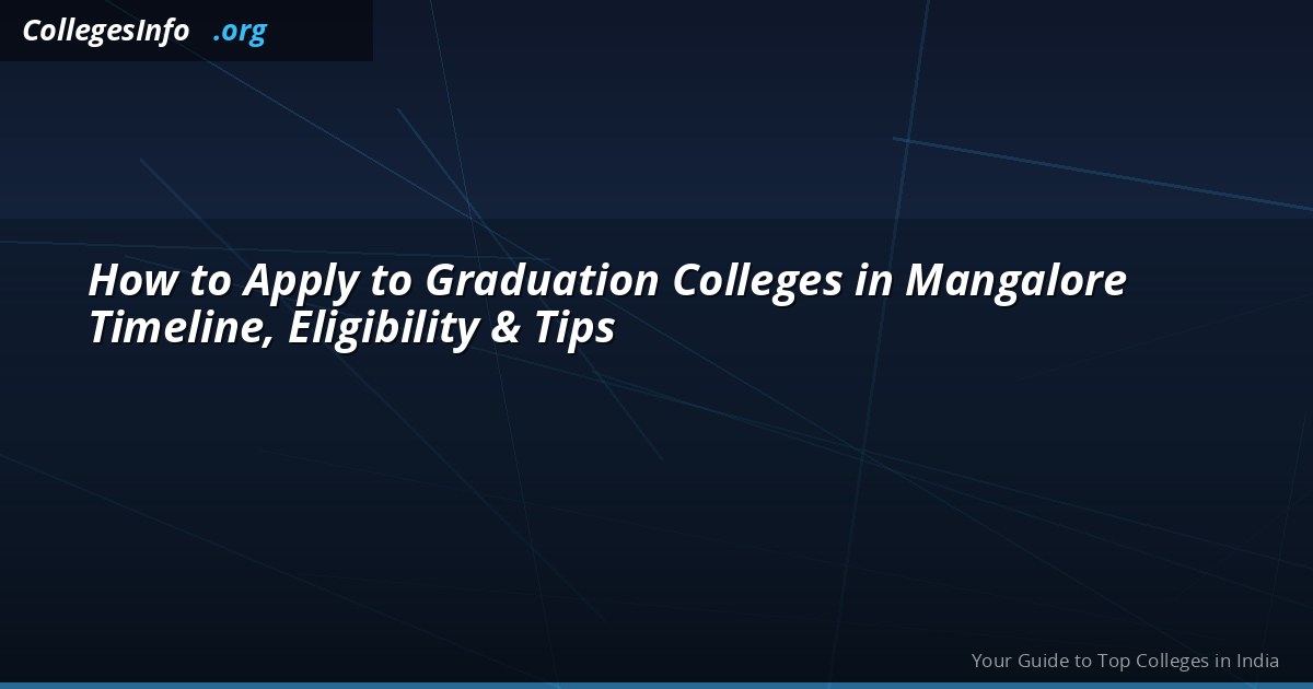 How to Apply to Degree Colleges in Mangalore 2026 — Dates, Documents, Process