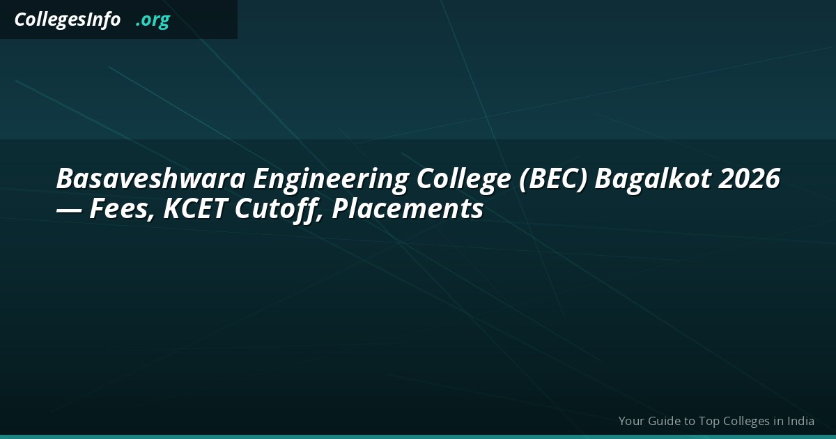 Basaveshwara Engineering College Bagalkot — KCET Cutoff 21,606, Fees Under Rs 50K