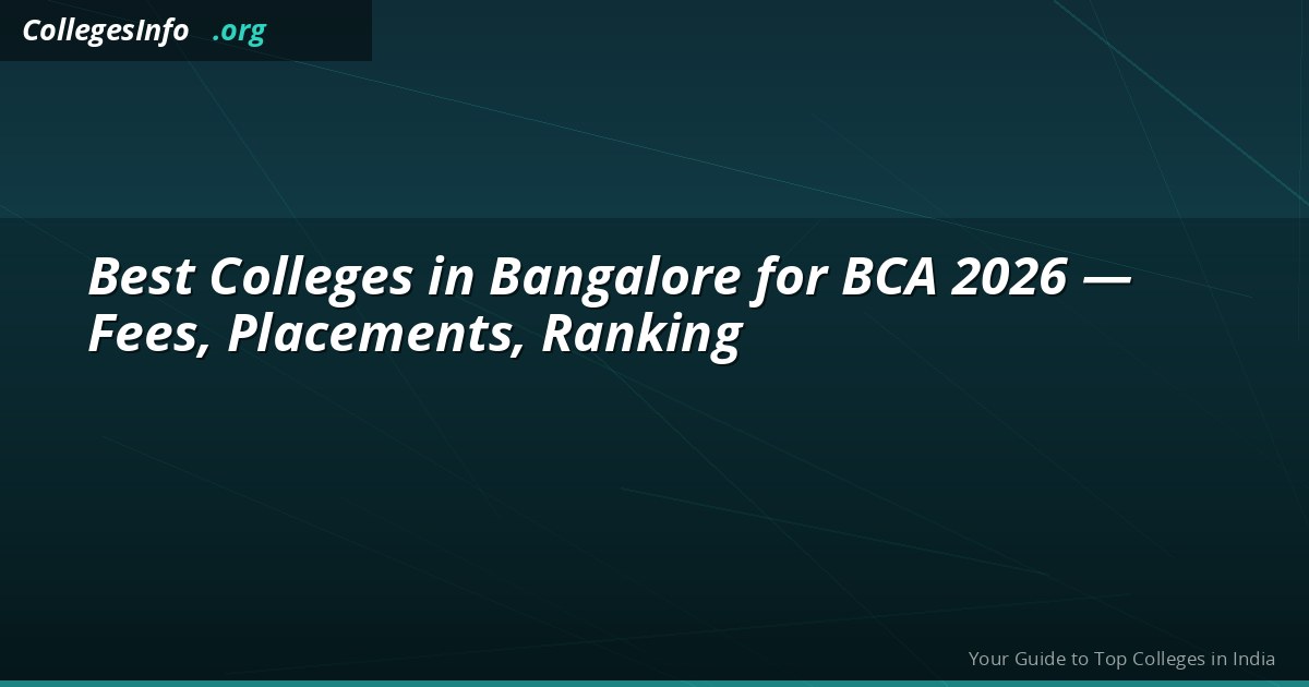 Best BCA Colleges in Bangalore 2026 — Fees, Placements and Rankings