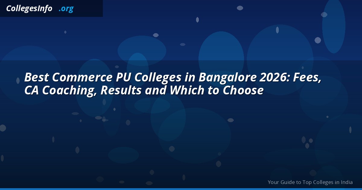 Best Commerce PU Colleges in Bangalore 2026 — CA Coaching, Fees and Results