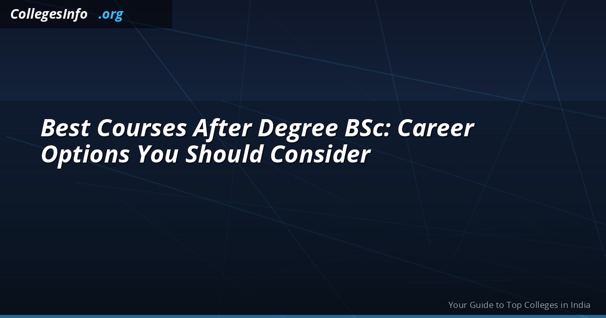 Best Courses After BSc Degree 2026 — MSc, MBA, MCA, Data Science or Govt Jobs?