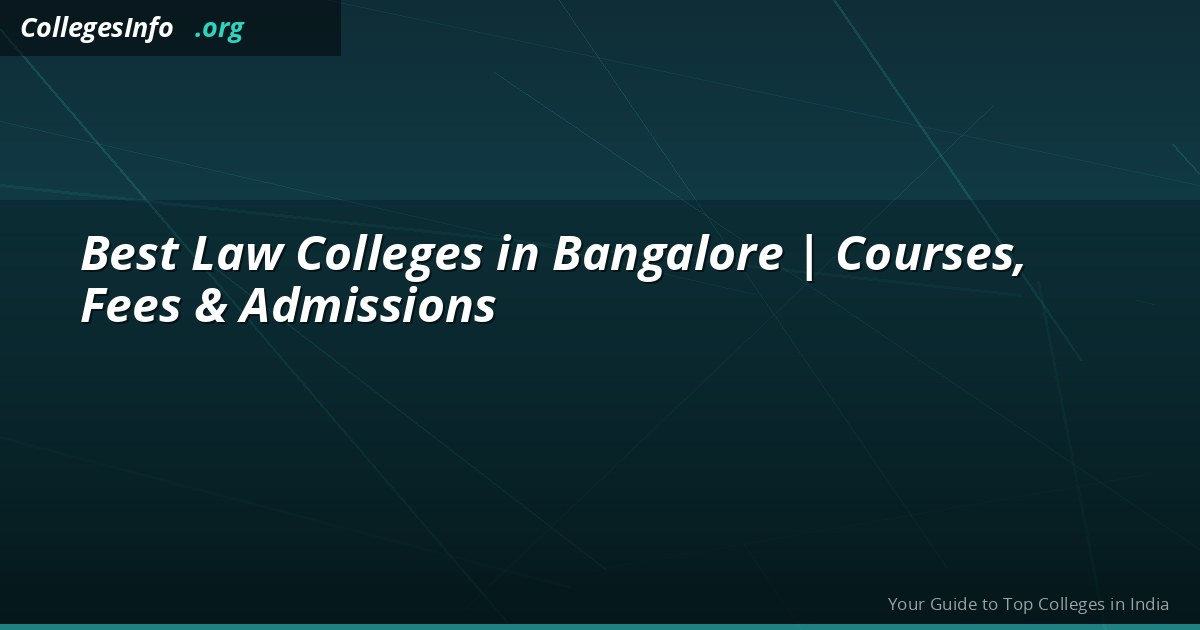 Best Law Colleges in Bangalore 2026 — NLSIU, Fees, CLAT Cutoff and Placements