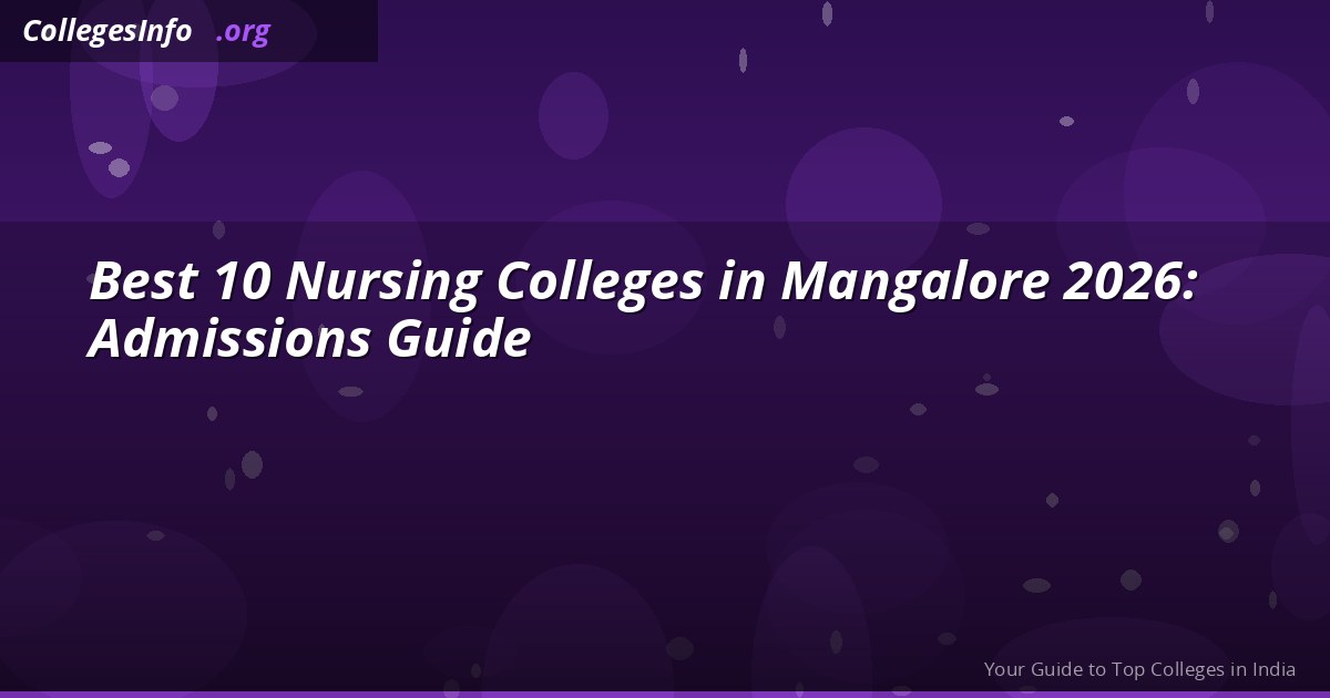 Best Nursing Colleges in Mangalore 2026 — INC Approved, Fees and Admission Guide