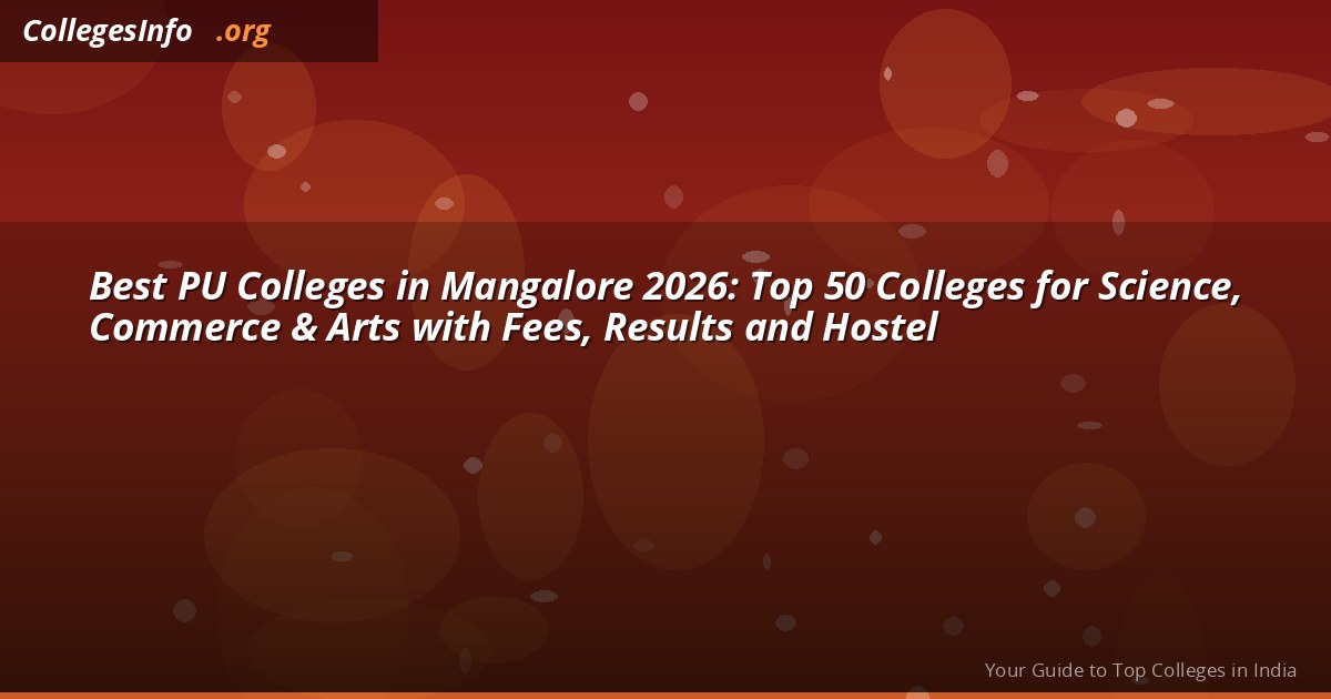 Best PU Colleges in Mangalore 2026 — Science, Commerce, NEET Coaching and Fees