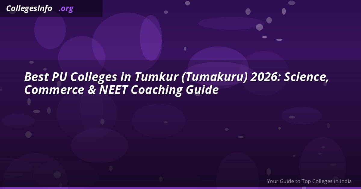Best PU Colleges in Tumkur 2026 — Science, Commerce, NEET Coaching and Fees