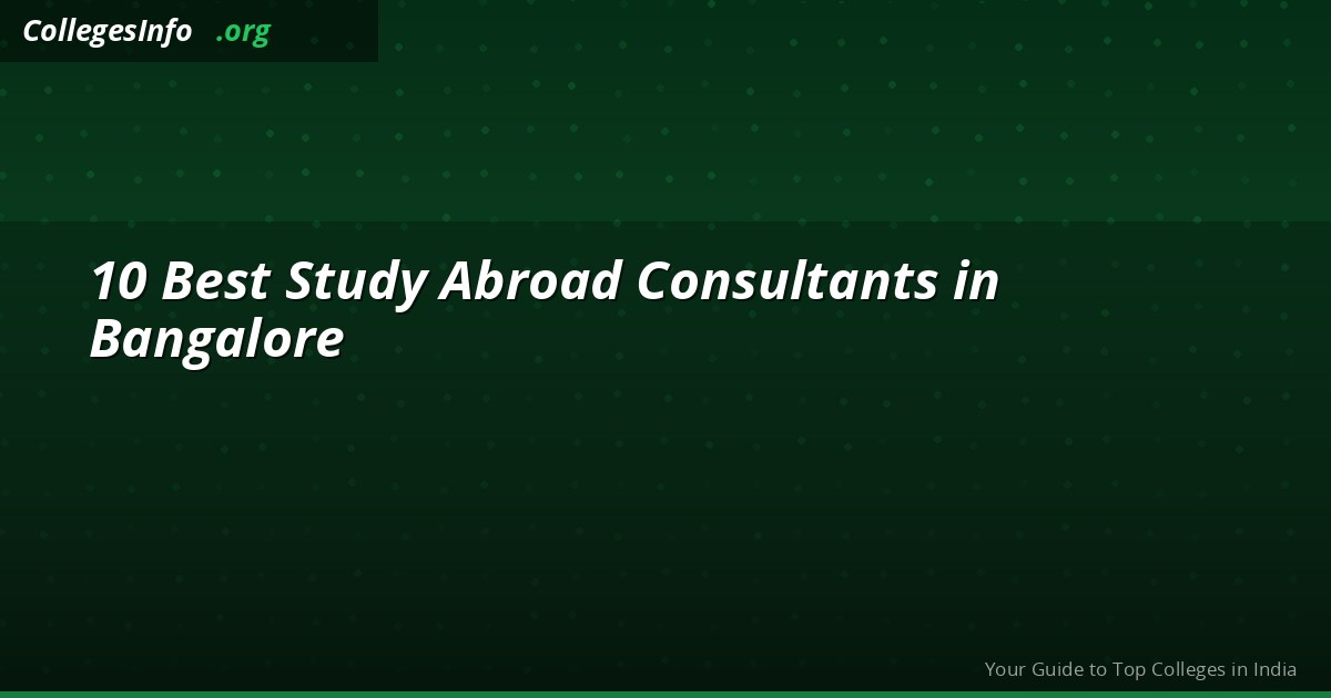10 Best Study Abroad Consultants in Bangalore