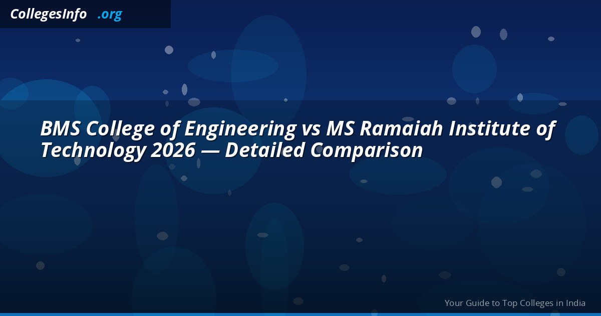 BMSCE vs MSRIT Bangalore 2026 — Fees, KCET Cutoff, Placements and Which to Choose