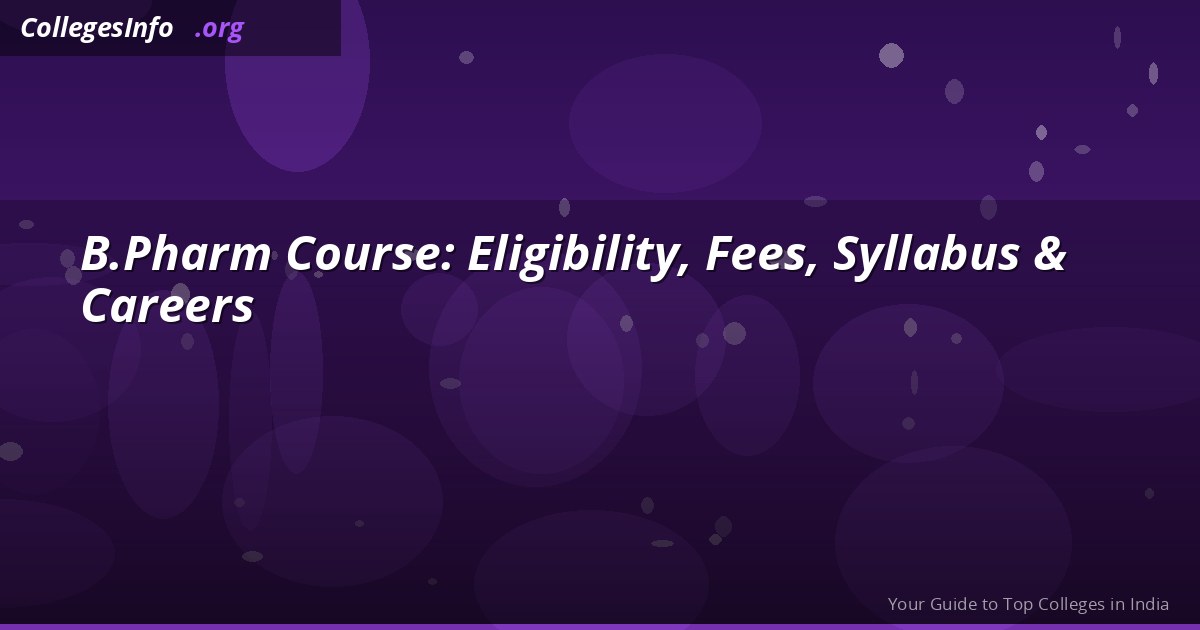 B.Pharm Course 2026 — Fees, Syllabus, Jobs and Salary in Karnataka