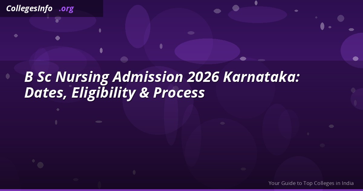 BSc Nursing Admission 2026 Karnataka — Dates, NEET Cutoff, Eligibility and Fees