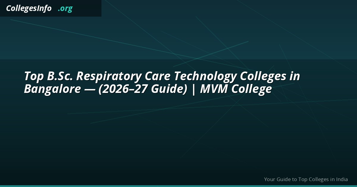 Top B.Sc. Respiratory Care Technology Colleges in Bangalore — (2026–27 Guide) | MVM College
