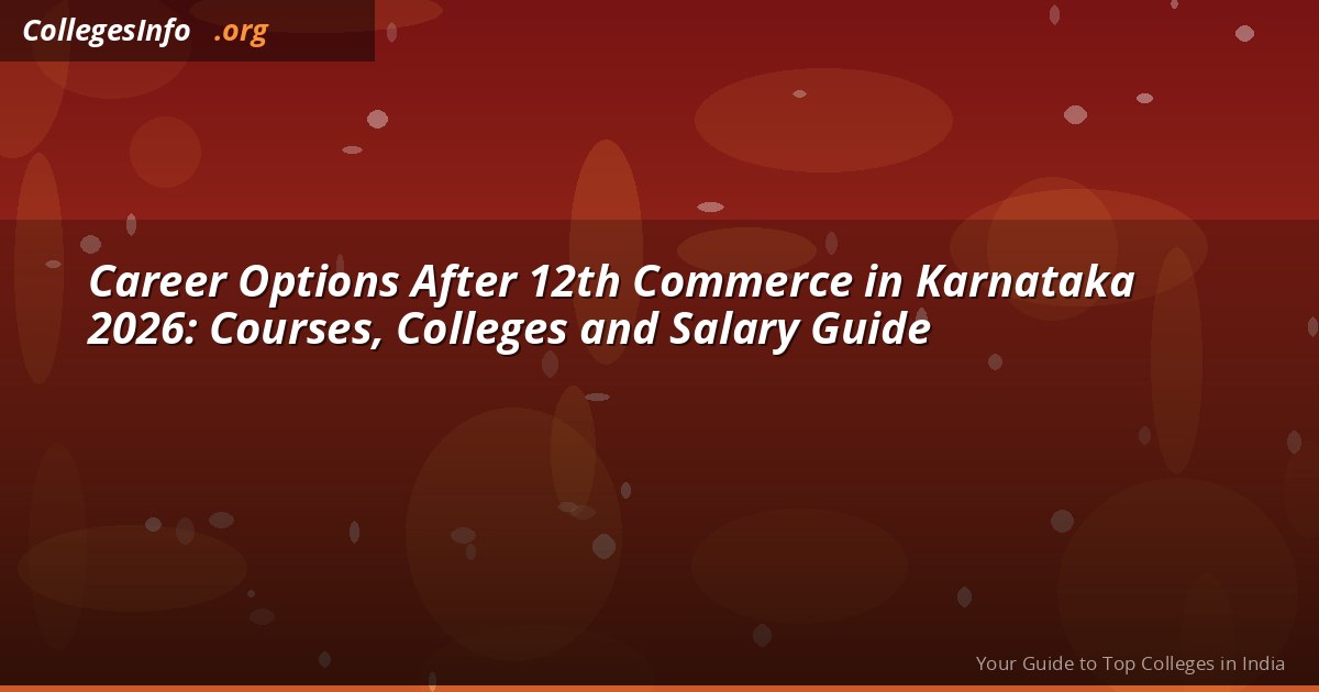 Career Options After 12th Commerce in Karnataka 2026 — CA, BBA, BCom Salary Guide