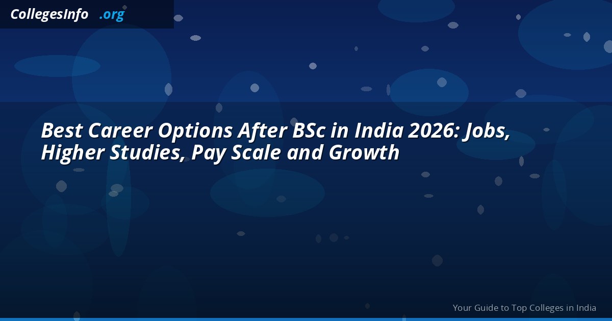 Best Career Options After BSc in India 2026 — Jobs, Salary and Higher Studies