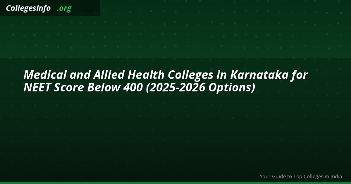 Karnataka Colleges for NEET Score Below 400 — BAMS, BHMS, Nursing Options 2026