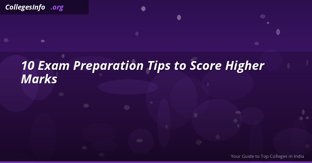 10 Exam Preparation Tips to Score Higher Marks