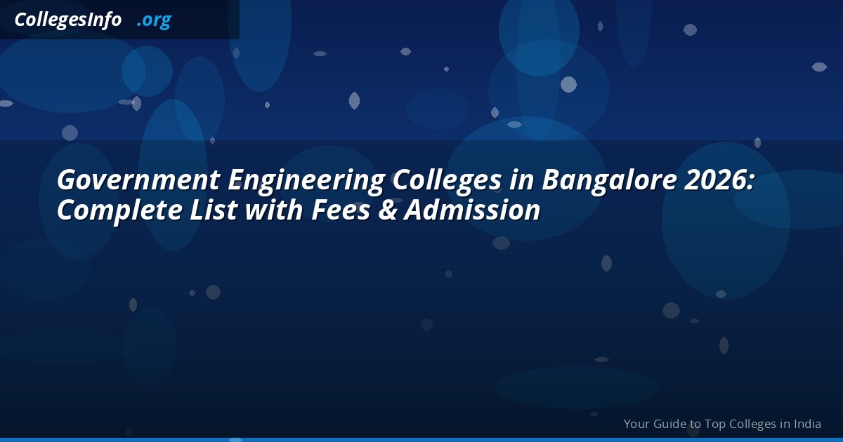 Government Engineering Colleges in Bangalore — Fees, KCET Cutoff and Admission 2026