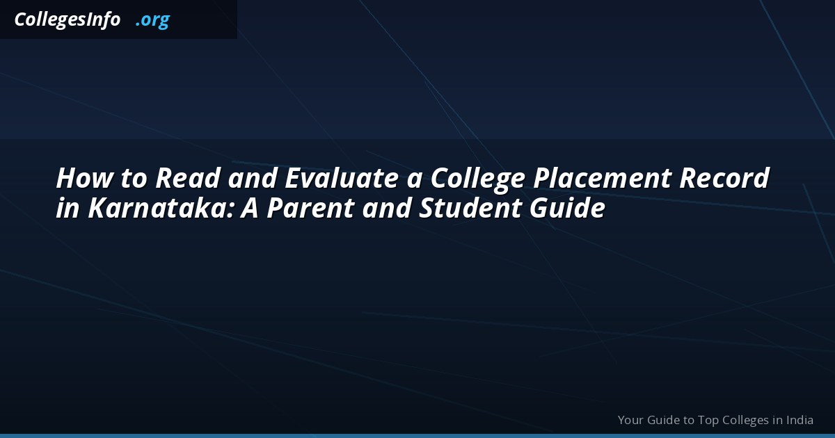 How to Read a College Placement Record in Karnataka — What to Check and What to Ignore