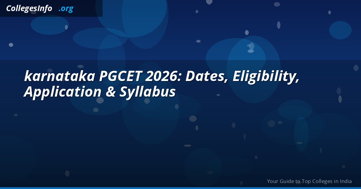 Karnataka PGCET 2026 — Dates, Eligibility, Application and Syllabus Guide