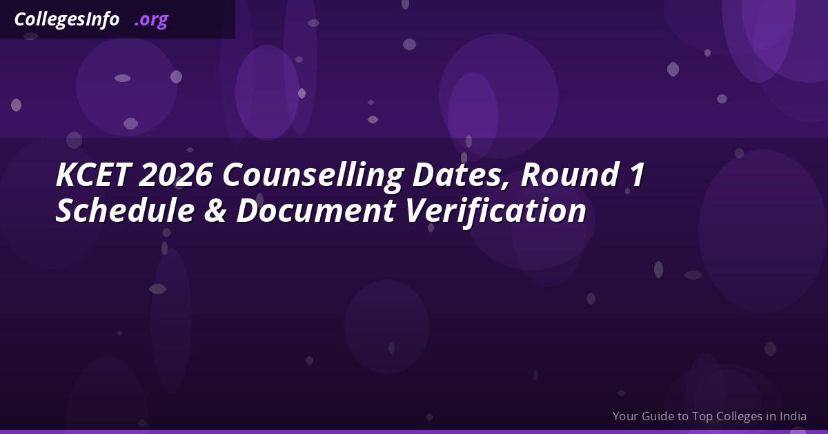 KCET 2026 Counselling Dates, Round 1 Schedule & Document Verification