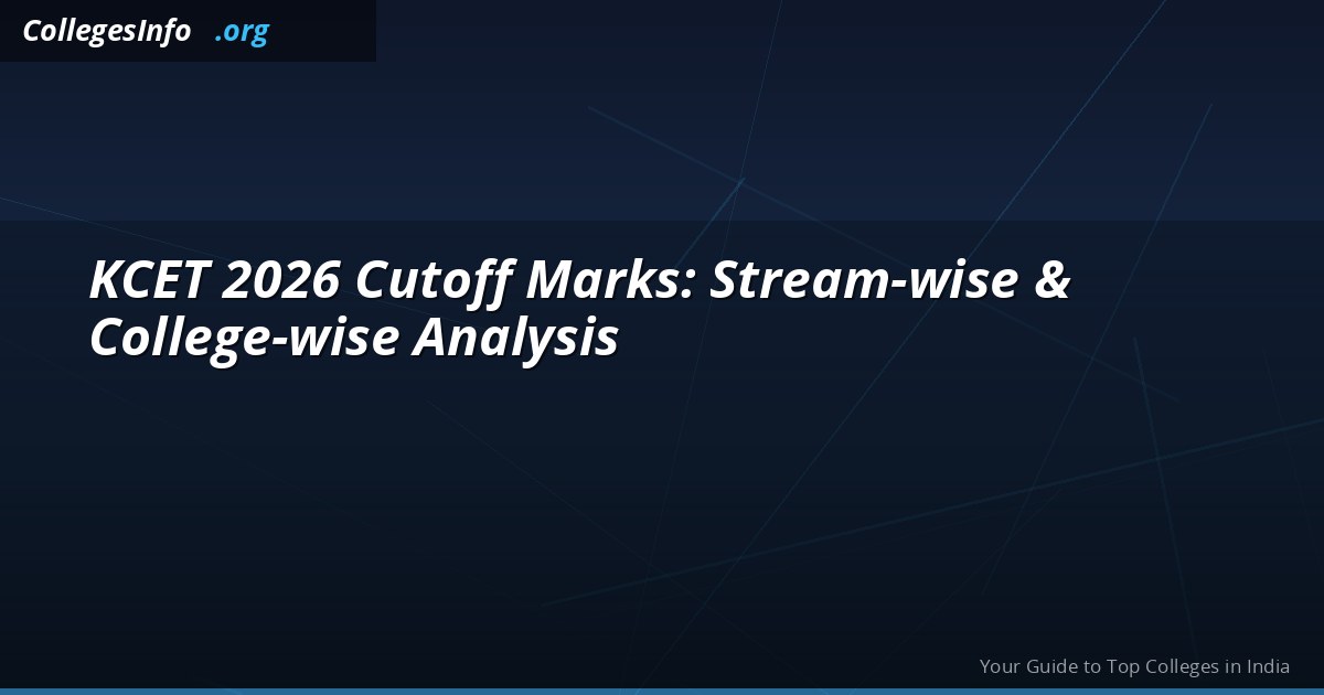 KCET 2026 Cutoff Marks — Stream-Wise and College-Wise Analysis with Category Trends