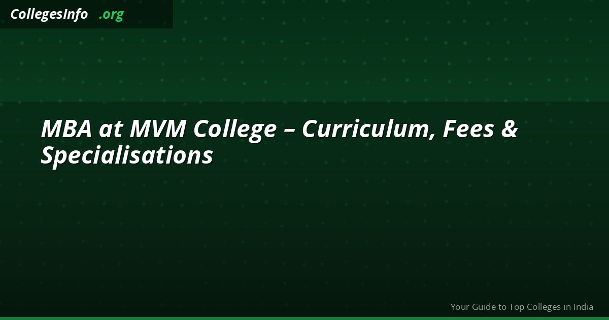 MBA at MVM College – Curriculum, Fees & Specialisations