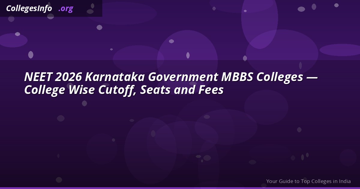 NEET 2026 Karnataka Government MBBS Colleges — Cutoff, Seats and Fees