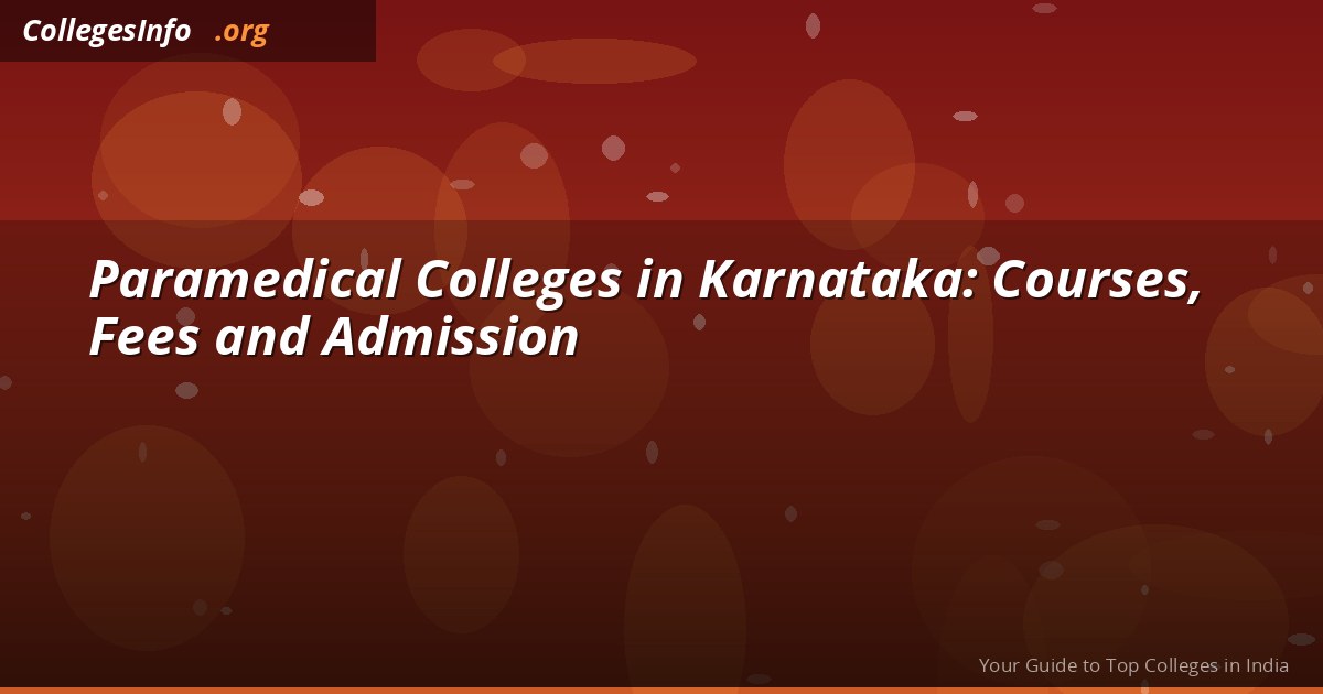 Paramedical Colleges in Karnataka: Courses, Fees and Admission
