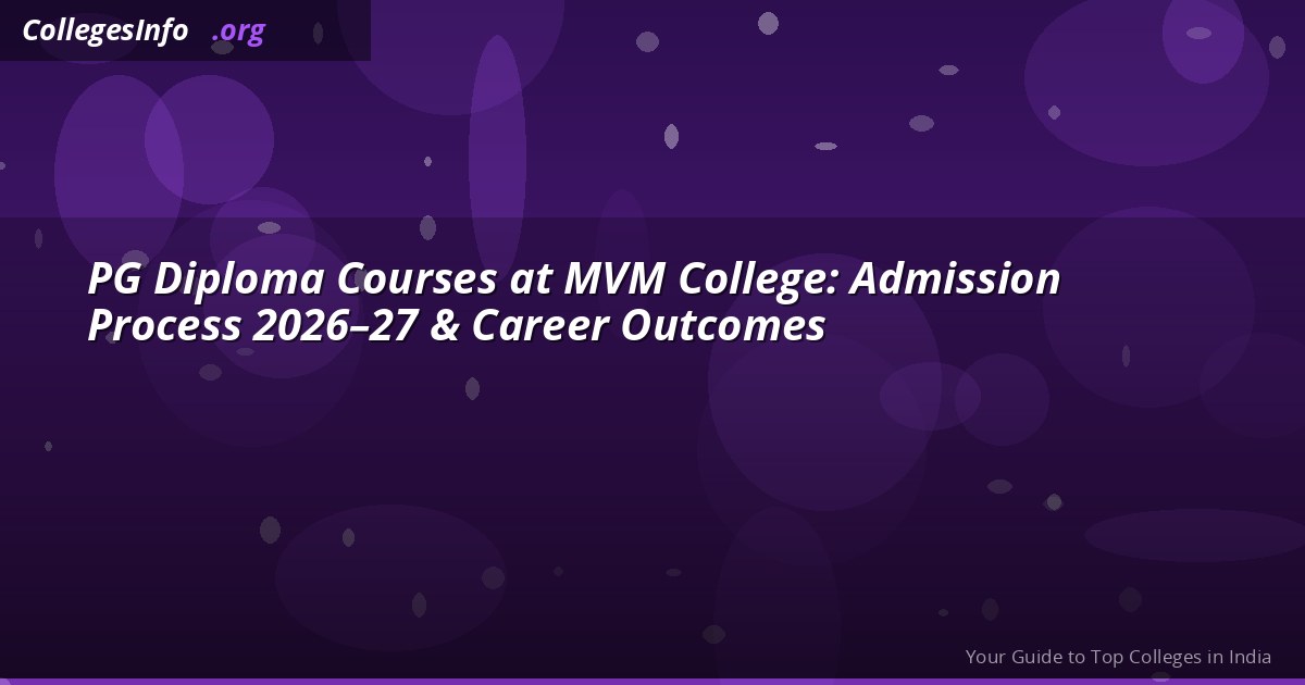 PG Diploma Courses at MVM College: Admission Process 2026–27 & Career Outcomes