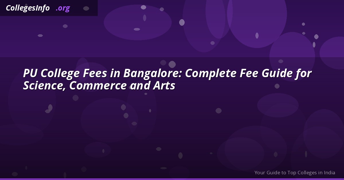 PU College Fees in Bangalore 2026 — Science, Commerce and Arts Fee Comparison