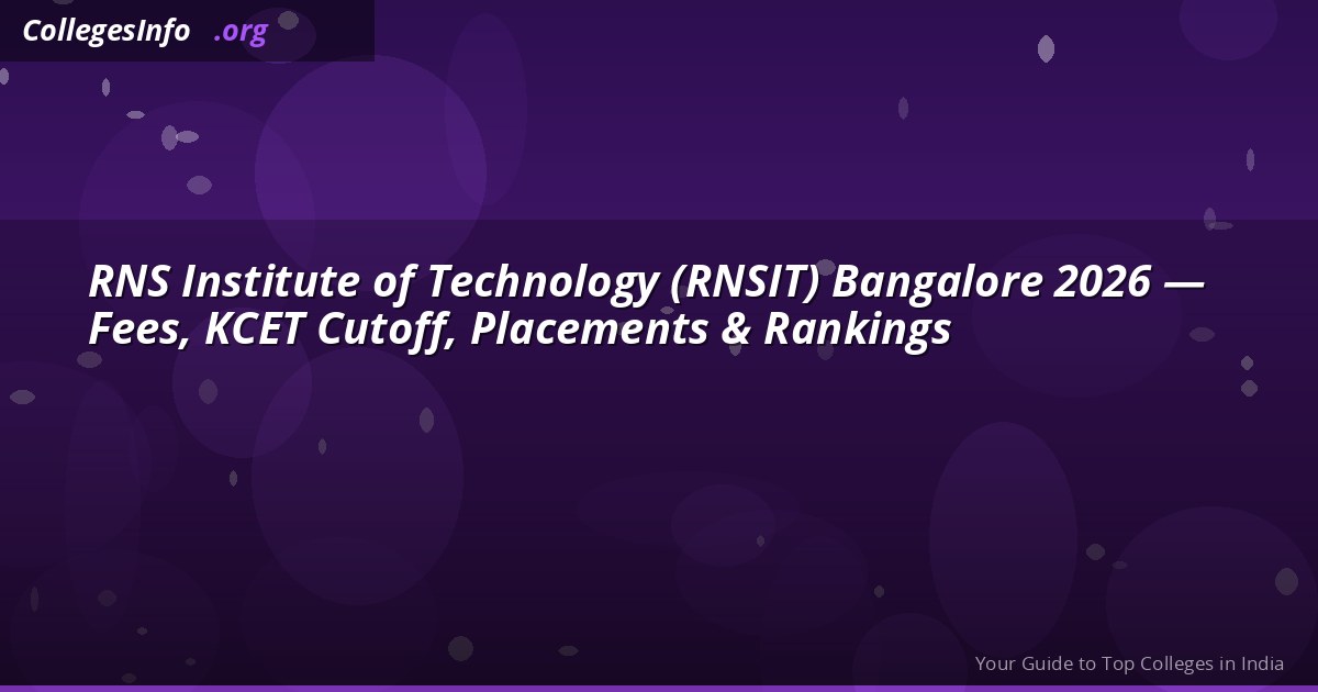 RNSIT Bangalore — KCET Cutoff 11,545, Fees Rs 55K-90K and Placements 2026