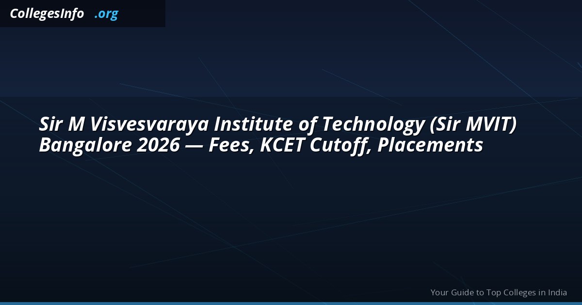 Sir MVIT Bangalore 2026 — KCET Cutoff 19,024, North Bangalore, Fees and Placements