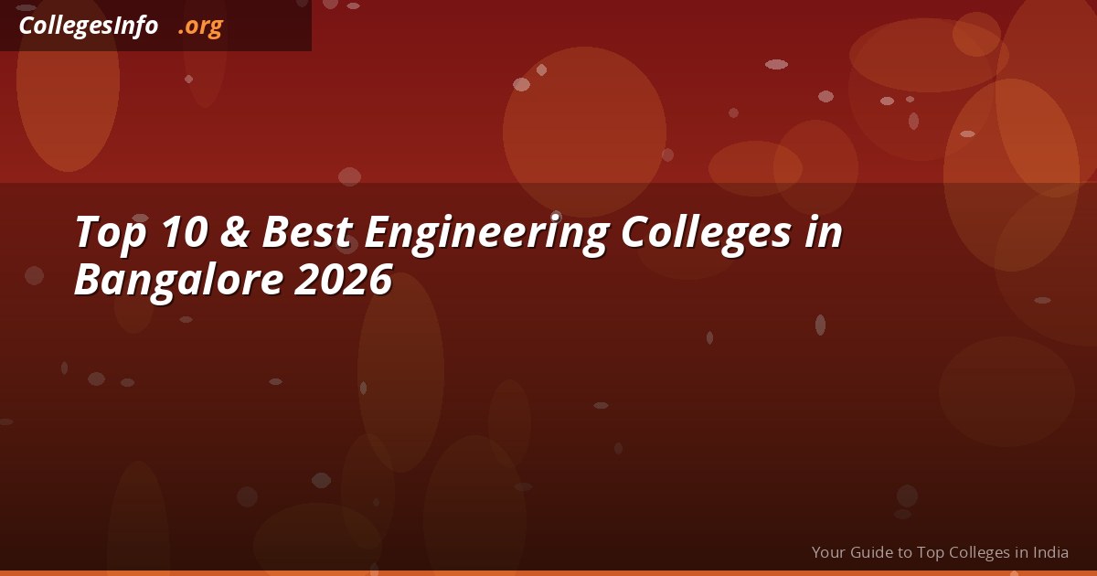 Top 10 Engineering Colleges in Bangalore 2026 — RVCE, BMSCE, MSRIT KCET Cutoff