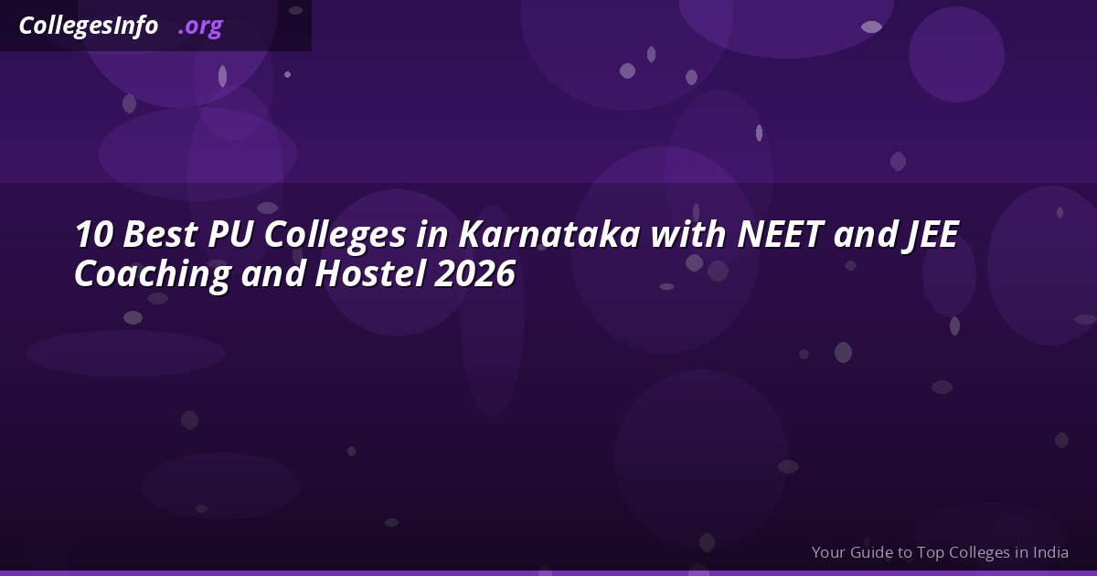 10 Best PU Colleges in Karnataka 2026 — NEET/JEE Coaching, Hostel and Fees