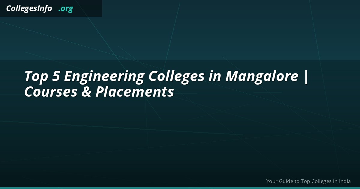 Top 10 Engineering Colleges in Mangalore 2026 — NITK, AJIET, PACE KCET Cutoff