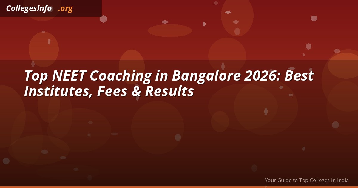 Top NEET Coaching in Bangalore 2026 — Aakash, Allen, BASE, Deeksha Fees Compared