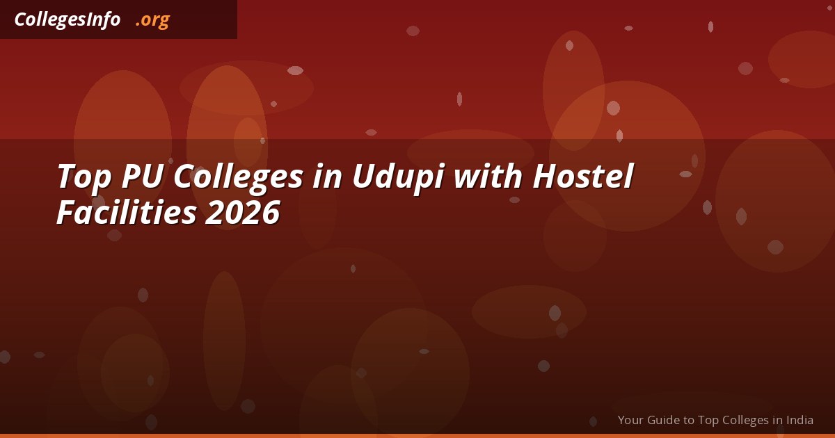 Top PU Colleges in Udupi 2026 — Science, Commerce, NEET Coaching and Hostel