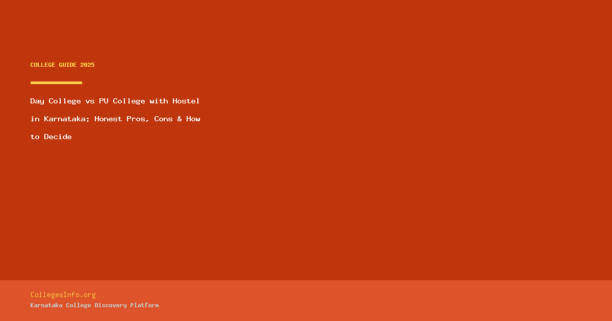 Day College vs PU College with Hostel in Karnataka: Honest Pros, Cons & How to Decide