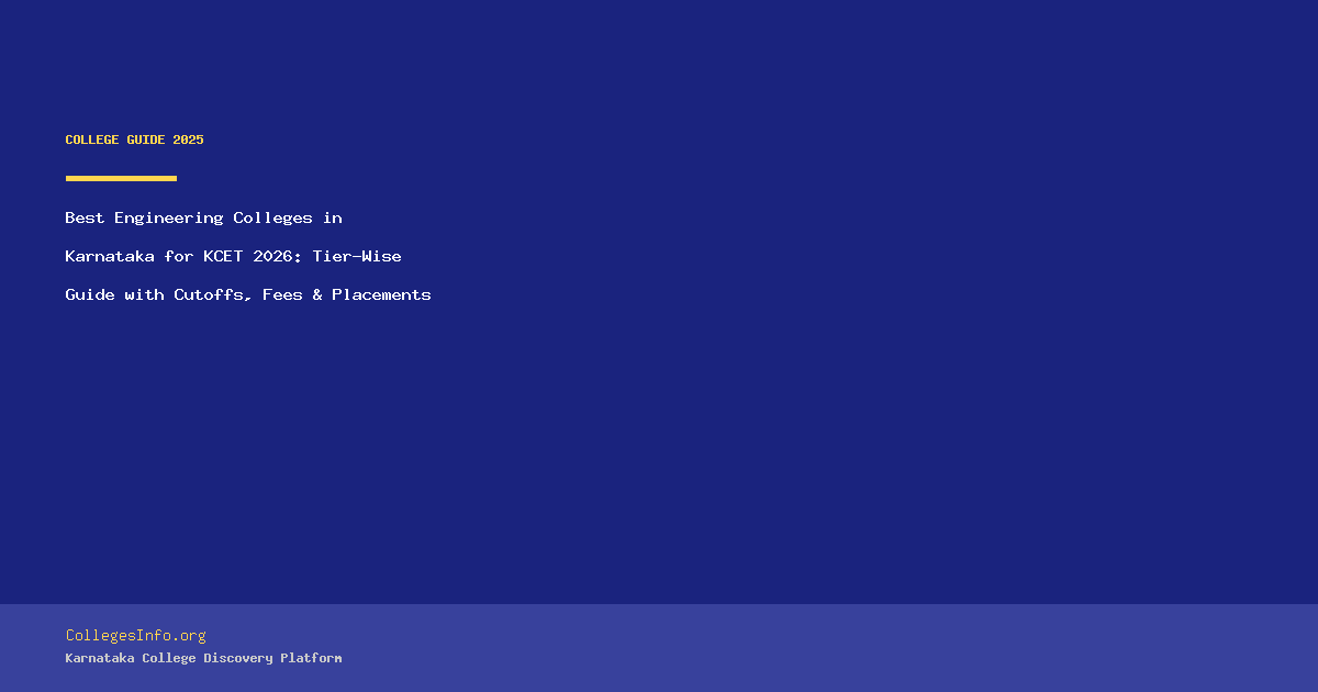 Best Engineering Colleges in Karnataka for KCET 2026: Tier-Wise Guide with Cutoffs, Fees & Placements