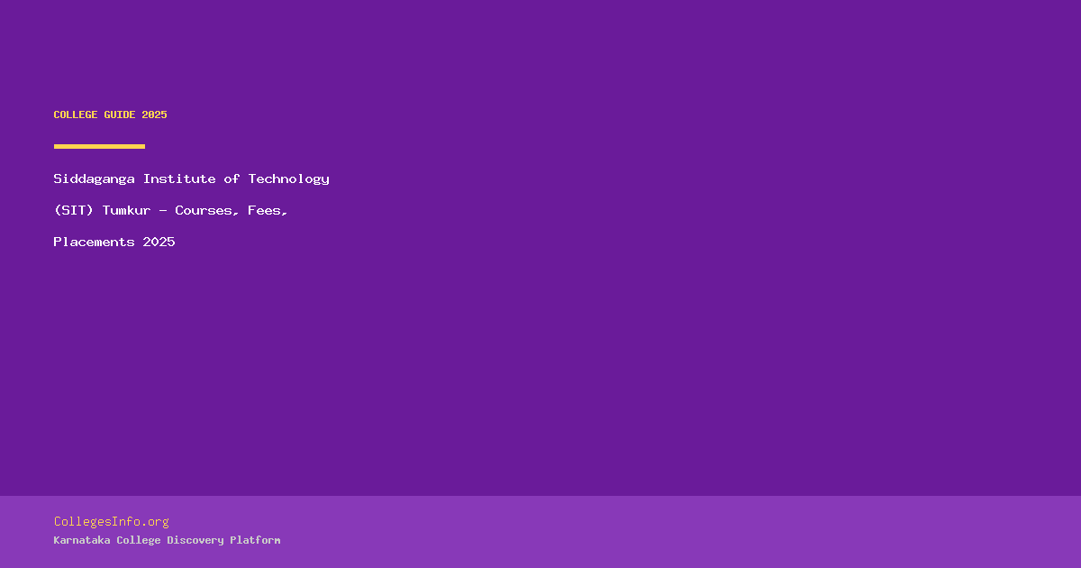 Siddaganga Institute of Technology (SIT) Tumkur - Courses, Fees, Placements 2025