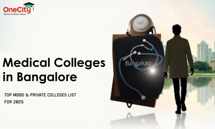Medical Colleges in Bangalore | Top MBBS & Private Colleges List